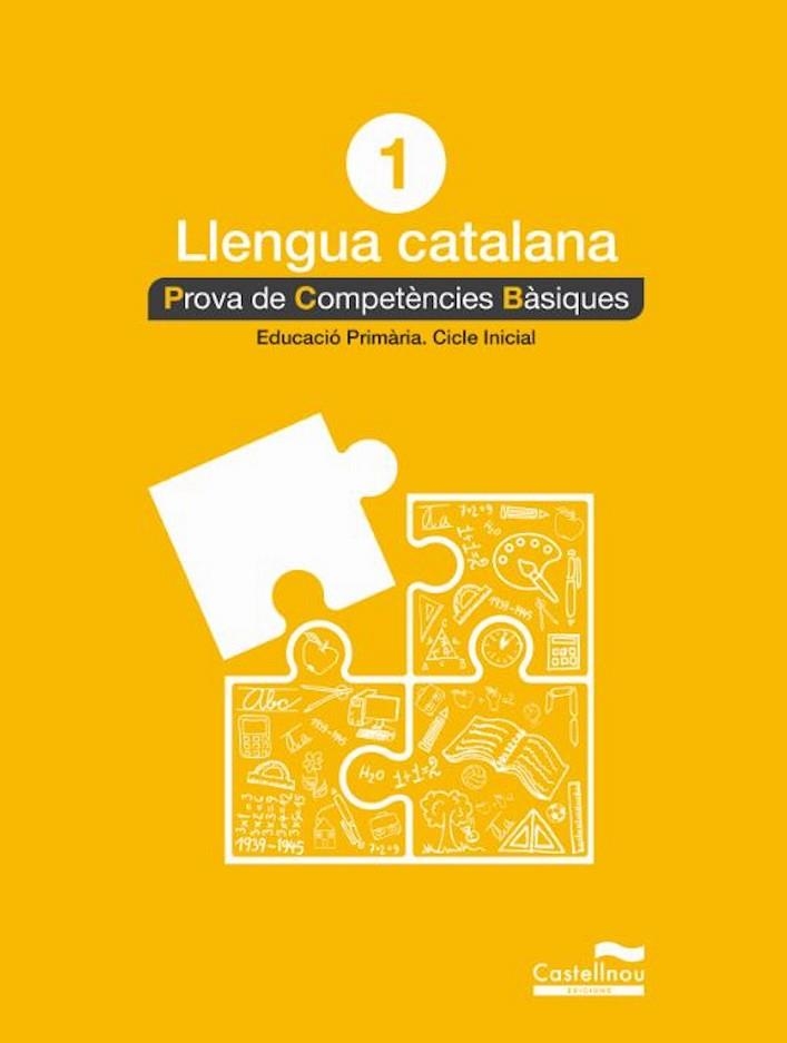 1 LLENGUA CATALANA PROVA DE COMPETÈNCIES BÀSIQUES EDUCACIO PRIMARIA CICLE INICIAL | 9788498049510 | VVAA