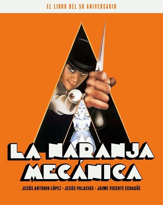 LA NARANJA MECANICA. EL LIBRO DEL 50 ANIVERSARIO | 9788418181238 | ECHAGUE & LOPEZ