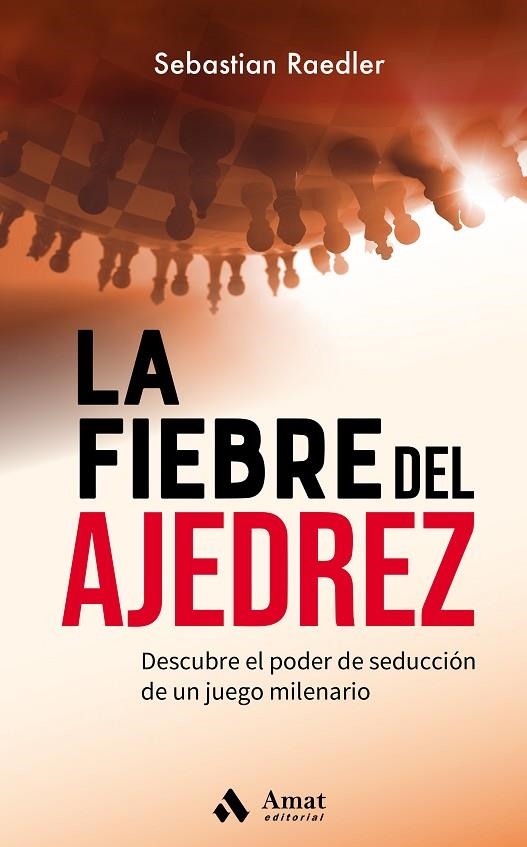 LA FIEBRE DEL AJEDREZ | 9788418114922 | SEBASTIAN RAEDLER