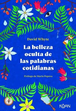 La belleza oculta de las palabras cotidianas | 9788418223303 | DAVID WHYTE