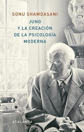 JUNG Y LA CREACION DE LA PSICOLOGIA MODERNA | 29788494905407 | SONU SHAMDASANI