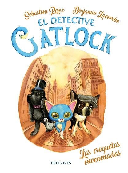 EL DETECTIVE GATLOCK 02 Las croquetas envenenadas | 9788414030776 | Sébastien Perez