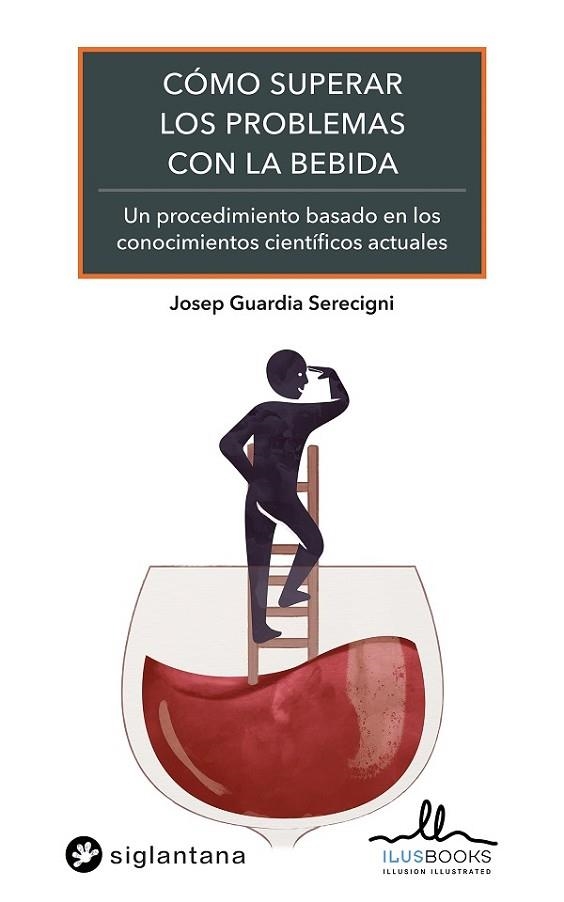 COMO SUPERAR LOS PROBLEMAS CON LA BEBIDA | 9788416574483 | JOSEP GUARDIA SERECIGNI