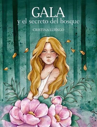 GALA Y EL SECRETO DEL BOSQUE | 9788418260759 | CRISTINA LUENGO @CLUENGOART