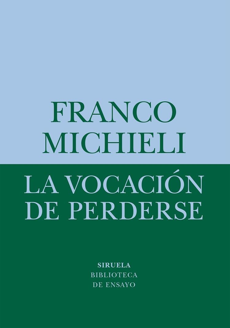 La vocación de perderse | 9788418708541 | Franco Michieli