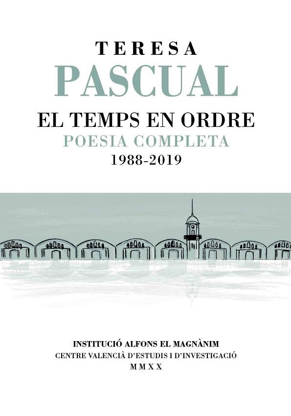 EL TEMPS EN ORDRE. POESIA REUNIDA 1988-2019 | 9788478228607 | TERESA PASCUAL