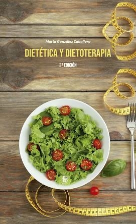 DIETÉTICA Y DIETOTERAPIA | 9788418418716 | MARTA GONZALEZ CABALLERO