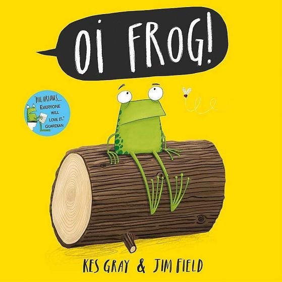 OI FROG! | 9781444910865 | KES GRAY & JIM FIELD