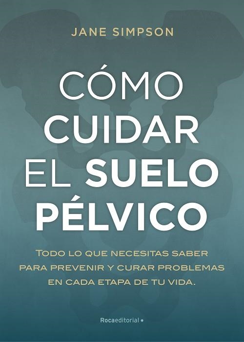 COMO CUIDAR TU SUELO PELVICO | 9788417968236 | JANE SIMPSON