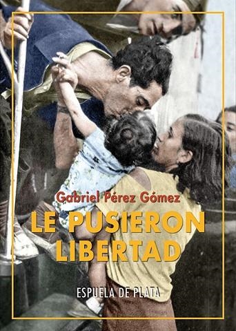 Le pusieron Libertad | 9788418153396 | GABRIEL PEREZ GOMEZ