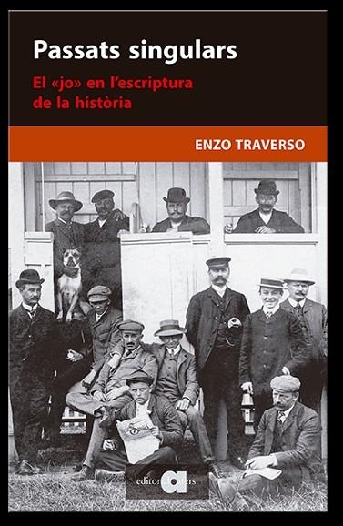 PASSATS SINGULARS EL «JO» EN L'ESCRIPTURA DE LA HISTÒRIA | 9788418618055 | ENZO TRAVERSO