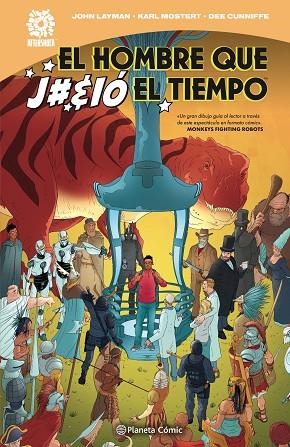 El hombre que j#%ió el tiempo | 9788413417028 | John Layman & Karl Mostert