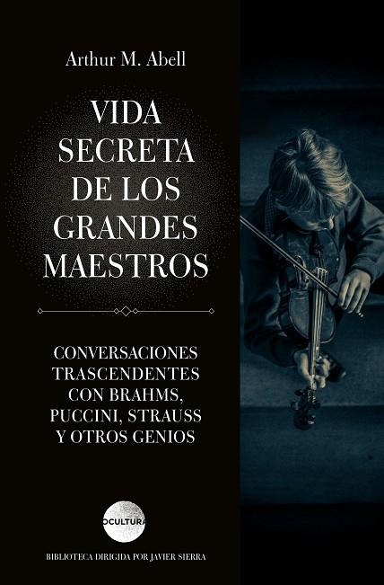 Vida secreta de los grandes maestros | 9788418015311 | Arthur Abell