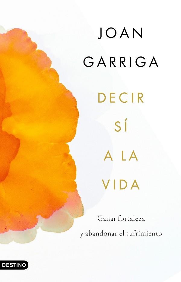 Decir sí a la vida | 9788423359899 | Joan Garriga