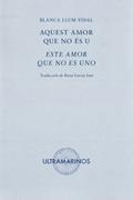 AQUEST AMOR QUE NO ÈS U  &  ESTE AMOR QUE NO ES UNO | 9788494520853 | BLANCA LLUM VIDAL