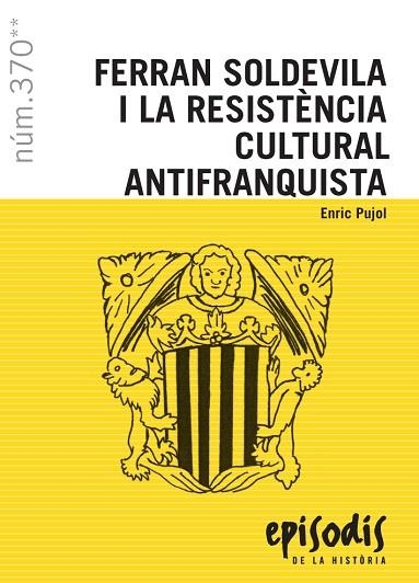 FERRAN SOLDEVILA I LA RESISTÈNCIA CULTURAL ANTIFRANQUISTA | 9788423208708 | ENRIC PUJOL