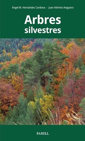 ARBRES SILVESTRES | 9788417116408 | ÀNGEL M HERNÁNDEZ CARDONA & JOAN ALTIMIRA NOGUERO