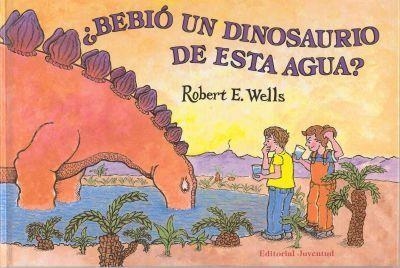 BEBIO UN DINOSAURIO DE ESTA AGUA? | 9788426135759 | ROBERT WELLS