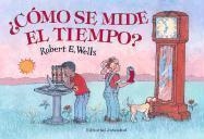 CÓMO SE MIDE EL TIEMPO ? | 9788426132871 | ROBERT WELLS