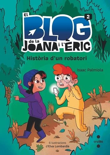 EL BLOG DE LA JOANA I L'ERIC 02 HISTORIA D'UN ROBATORI | 9788466149518 | ISAAC PALMIOLA & ELVA LOMBARDÍA