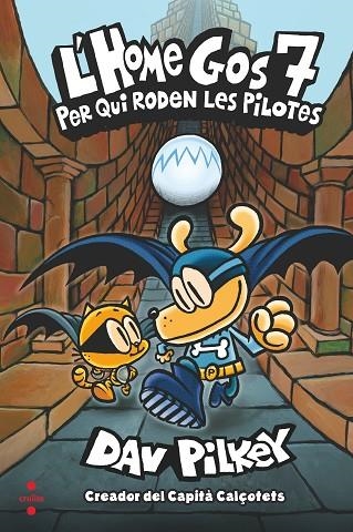 L'HOME GOS 07 PER QUI RODEN LES PILOTES | 9788466149587 | DAV PILKEY