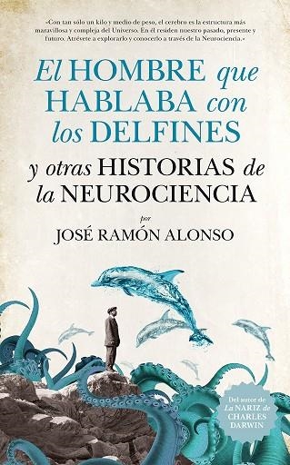 EL HOMBRE QUE HABLABA CON LOS DELFINES | 9788494155291 | JOSE RAMON ALONSO PEÑA