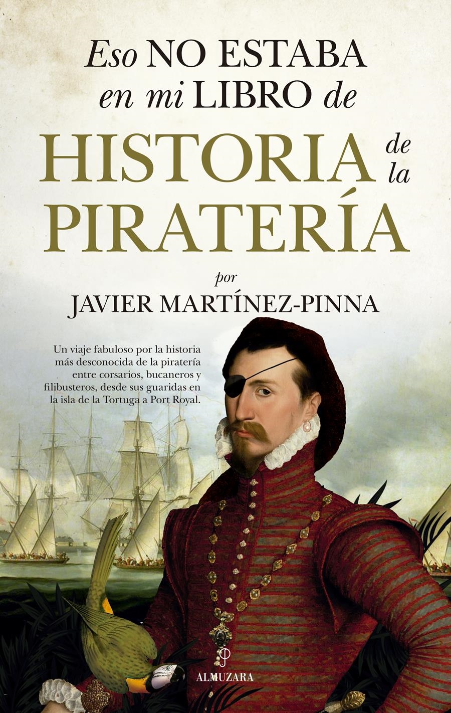 ESO NO ESTABA EN MI LIBRO DE HISTORIA DE LA PIRATERIA | 9788418709982 | JAVIER MARTINEZ PINNA