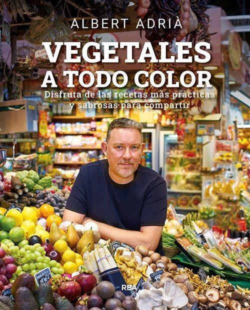 VEGETALES A TODO COLOR | 9788491876496 | ALBERT ADRIA