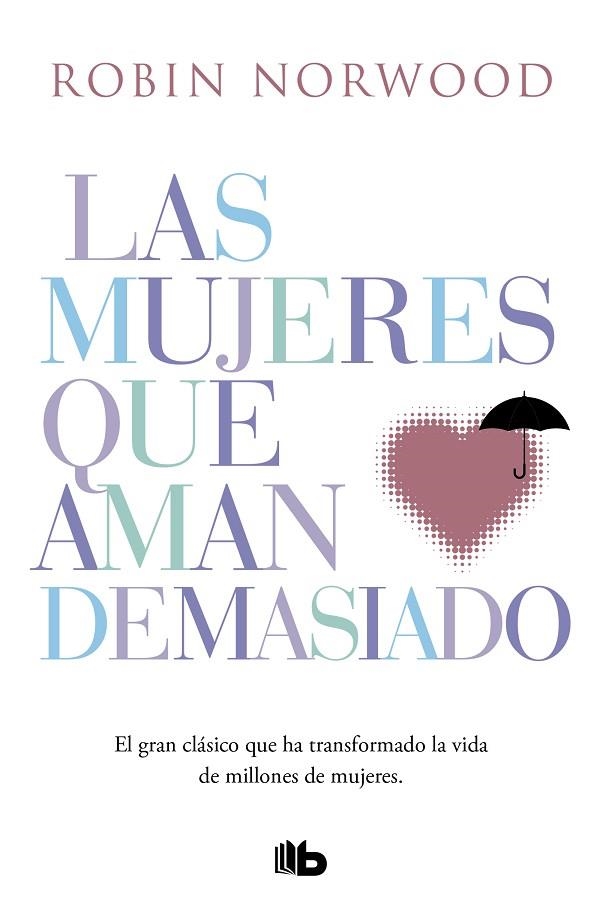 LAS MUJERES QUE AMAN DEMASIADO | 9788490707760 | ROBIN NORWOOD