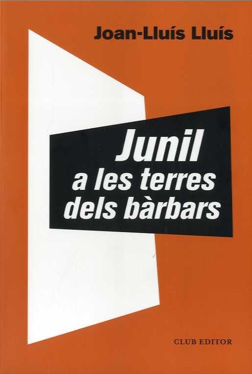 Junil a les terres dels bàrbars | 9788473293068 | Joan-Lluís Lluís