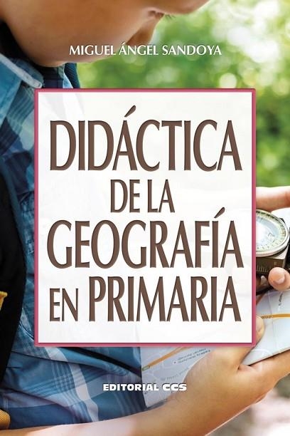 DIDÁCTICA DE LA GEOGRAFÍA EN PRIMARIA | 9788413790237 | Miguel Ángel Sandoya