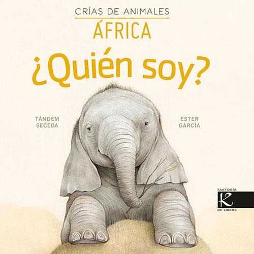 QUIÉN SOY? CRIAS DE ANIMALES ÁFRICA | 9788416721870 | Tándem Seceda