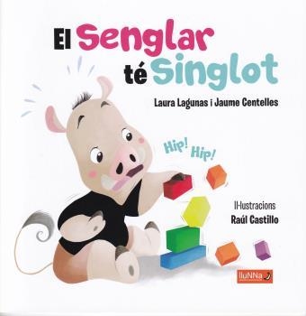 EL SENGLAR TÉ SINGLOT | 9788494667855 | LAURA LAGUNAS & JAUME CENTELLES