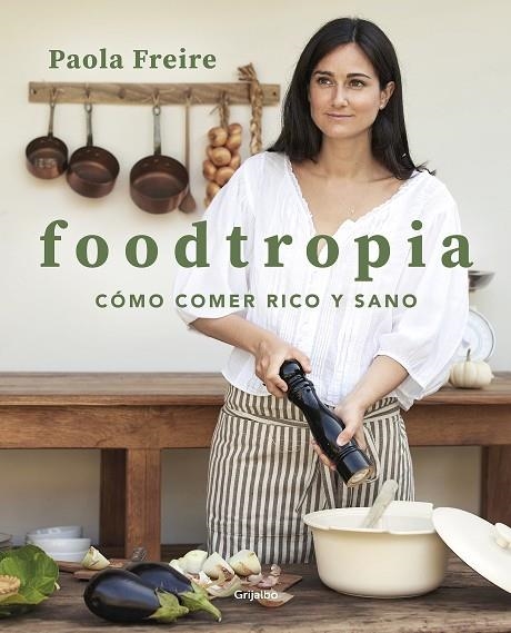 FOODTROPIA | 9788418055119 | PAOLA FREIRE