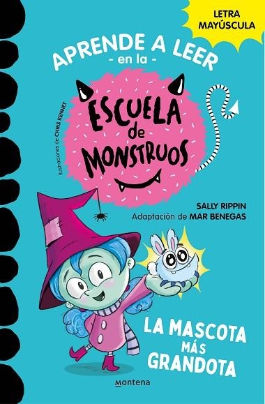 APRENDE A LEER EN LA ESCUELA DE MONSTRUOS 01 LA MASCOTA MAS GRANDOTA | 9788418483189 | SALLY RIPPIN & MAR BENEGAS