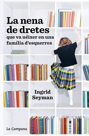 LA NENA DE DRETES QUE VA NEIXER EN UNA FAMILIA D'ESQUERRES | 9788418226021 | INGRID SEYMAN