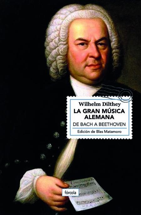 LA GRAN MÚSICA ALEMANA | 9788417425166 | WILHELM DILTHEY (1833-1911)