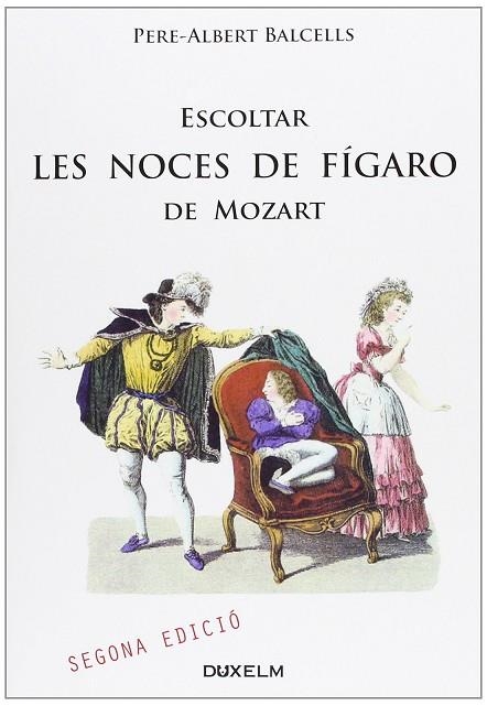 ESCOLTAR LES NOCES DE FÍGARO DE MOZART | 9788493965075 | PERE-ALBERT BALCELLS