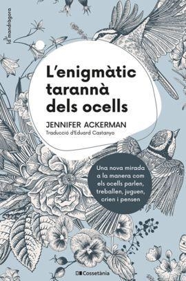 L'ENIGMÀTIC TARANNÀ DELS OCELLS | 9788413560472 | JENNIFER ACKERMAN