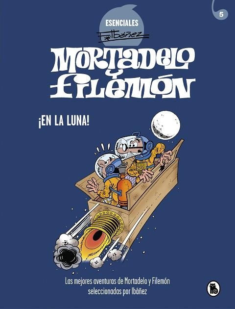 ESENCIALES IBAÑEZ MORTADELO Y FILEMON EN LA LUNA | 9788402425720 | IBAÑEZ