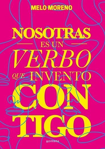 NOSOTRAS ES UN VERBO QUE INVENTO CONTIGO | 9788418483301 | MELO MORENO