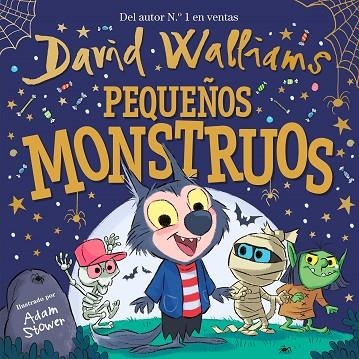 PEQUEÑOS MONSTRUOS | 9788448858827 | DAVID WALLIAMS & ADAM STOWER