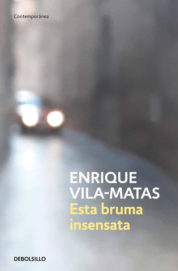 ESTA BRUMA INSENSATA | 9788466359412 | ENRIQUE VILA-MATAS