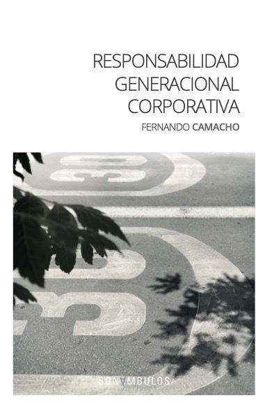 RESPONSABILIDAD GENERACIONAL CORPORATIVA | 9788412312676 | FERNANDO CAMACHO