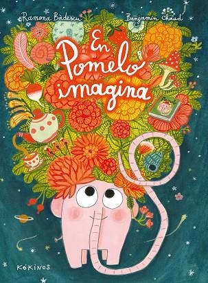 En Pomelo imagina | 9788417742508 | Ramona Badescu & Benjamin Chaud