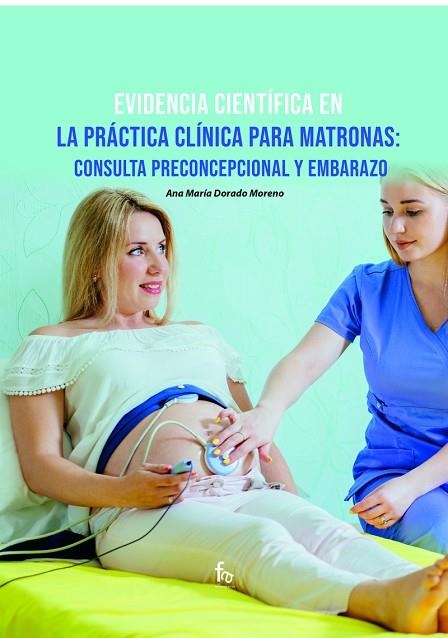 EVIDENCIA CIENTÍFICA EN LA PRÁCTICA CLÍNICA PARA MATRONAS | 9788418418761 | ANA MARIA DORADO MORENO