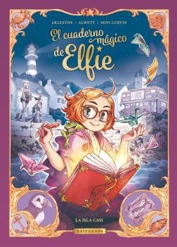 EL CUADERNO MAGICO DE ELFIE 01 LA ISLA CASI | 9788467946857 | CHRISTOPHE ARLESTON & AUDREY ALWETT & MINI LUDVIN