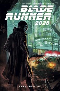 BLADE RUNNER 2029 01 REENCUENTRO | 9788467946796 | MIKE JOHNSON &/ ANDRES GUINALDO & MARCO LESKO