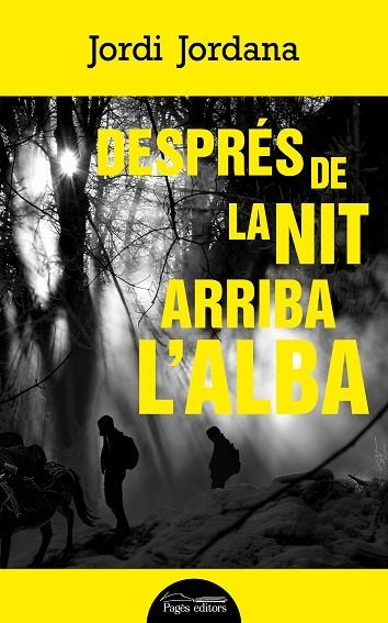 DESPRÉS DE LA NIT ARRIBA L'ALBA | 9788413032924 | JORDI JORDANA