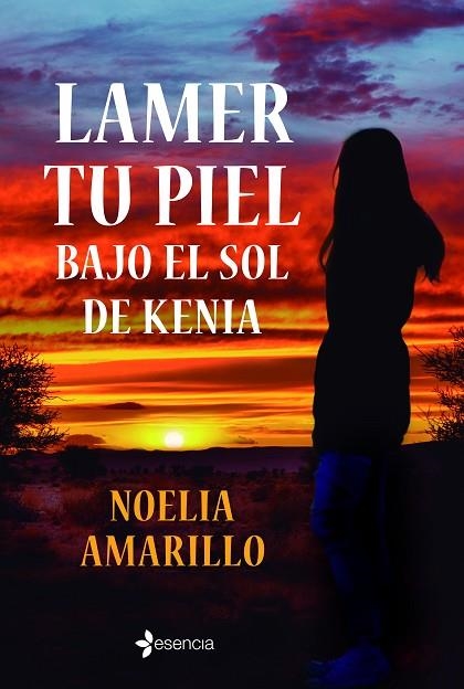 Lamer tu piel bajo el sol de Kenia | 9788408246930 | Noelia Amarillo